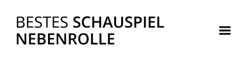 Nominierungen | Bestes Schauspiel Nebenrolle